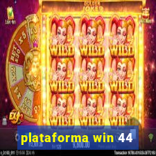 plataforma win 44